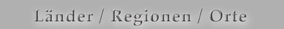 LanderRegionenOrte